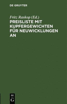 bokomslag Preisliste Mit Kupfergewichten Fr Neuwicklungen an