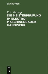 bokomslag Die Meisterprfung Im Elektro-Maschinenbauer-Handwerk