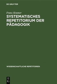 bokomslag Systematisches Repetitorium Der Pdagogik