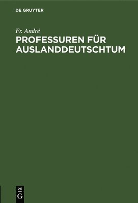 bokomslag Professuren Für Auslanddeutschtum