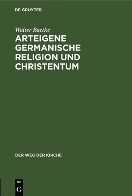 Arteigene Germanische Religion Und Christentum 1