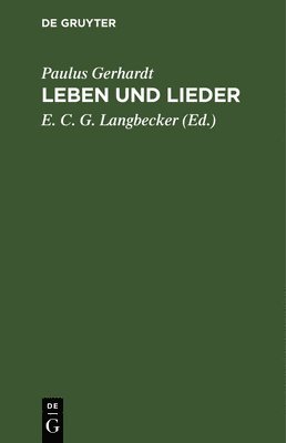 Paulus Gerhardt, E C G Langbecker - Leben Und Lieder, Inbunden