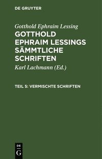 bokomslag Gotthold Ephraim Lessing: Gotthold Ephraim Lessings Vermischte Schriften. Teil 5