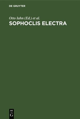 Otto Iahn, Adolfo Michaelis - Sophoclis Electra, Inbunden