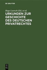 bokomslag Urkunden Zur Geschichte Des Deutschen Privatrechtes