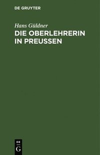 bokomslag Die Oberlehrerin in Preußen