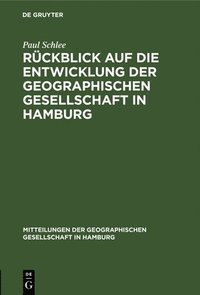 bokomslag Rückblick Auf Die Entwicklung Der Geographischen Gesellschaft in Hamburg