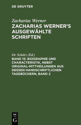 bokomslag Biographie Und Characteristik, Nebst Original-Mittheilungen Aus Dessen Handschriftlichen Tagebüchern, Band 2