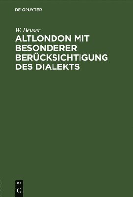 Altlondon Mit Besonderer Bercksichtigung Des Dialekts 1