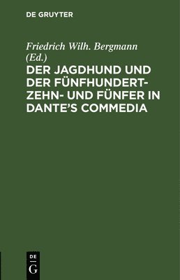 Der Jagdhund Und Der Fnfhundert-Zehn- Und Fnfer in Dante's Commedia 1