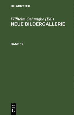 bokomslag Neue Bildergallerie. Band 12
