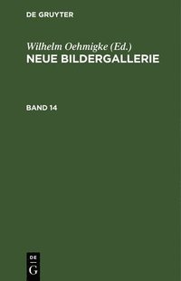 bokomslag Neue Bildergallerie. Band 14