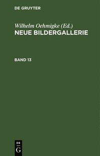 bokomslag Neue Bildergallerie. Band 13