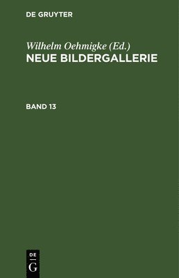 bokomslag Neue Bildergallerie. Band 13