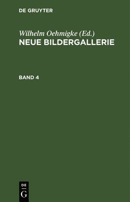Wilhelm Oehmigke - Neue Bildergallerie. Band 4, Inbunden