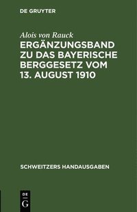 bokomslag Ergnzungsband Zu Das Bayerische Berggesetz Vom 13. August 1910
