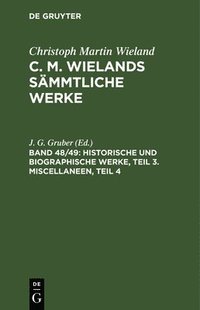 bokomslag Historische Und Biographische Werke, Teil 3. Miscellaneen, Teil 4