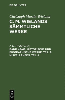 bokomslag Historische Und Biographische Werke, Teil 3. Miscellaneen, Teil 4