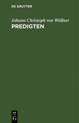 Johann Christoph Von Wöllner - Predigten, Inbunden