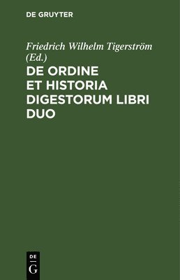 de Ordine Et Historia Digestorum Libri Duo 1