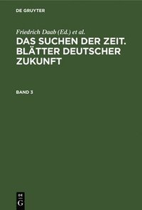 bokomslag Das Suchen Der Zeit. Bltter Deutscher Zukunft. Band 3