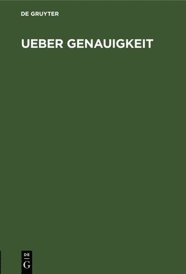 Ueber Genauigkeit 1