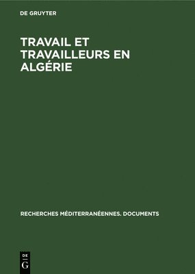 bokomslag Travail Et Travailleurs En Algrie