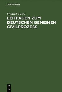 bokomslag Leitfaden Zum Deutschen Gemeinen Civilprozeß