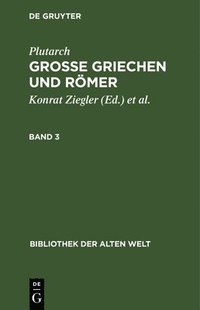 bokomslag Plutarch: Grosse Griechen Und Rmer. Band 3