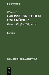 bokomslag Plutarch: Grosse Griechen Und Rmer. Band 4
