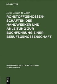 bokomslag Rohstoffgenossenschaften Der Handwerker Und Anleitung Zur Buchführung Einer Berufsgenossenschaft