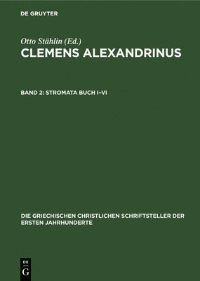 Otto Stählin - Stromata Buch I-VI, Inbunden