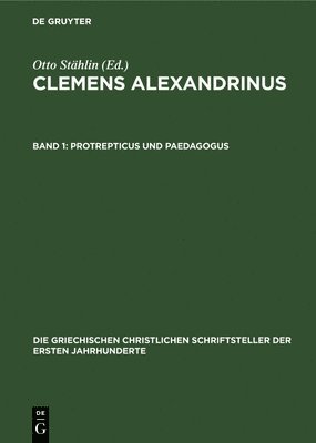 Otto Stählin - Protrepticus Und Paedagogus, Inbunden