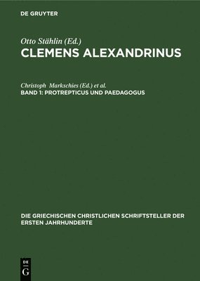 Otto Stählin - Protrepticus Und Paedagogus, Inbunden
