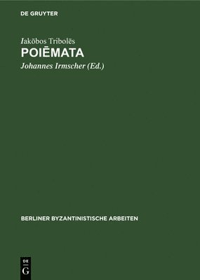 Iakōbos Tribolēs, Johannes Irmscher - Poiēmata, Inbunden