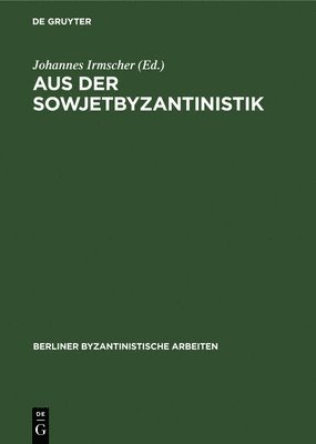 bokomslag Aus Der Sowjetbyzantinistik