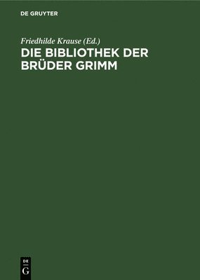 Die Bibliothek Der Brder Grimm 1