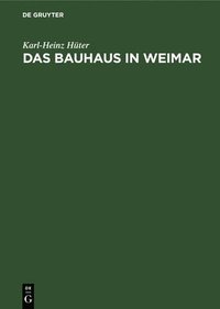bokomslag Das Bauhaus in Weimar