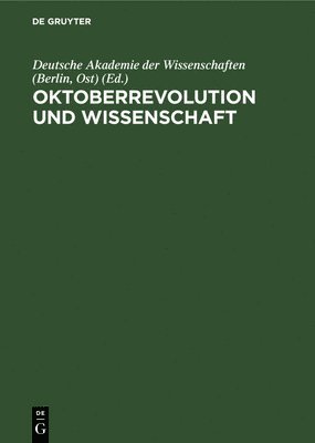 Deutsche Akademie Der Wissenschaften (Berlin Ost), Deutsche Akademie Der Wissenschaften (Be - Oktoberrevolution Und Wissenschaft, Inbunden