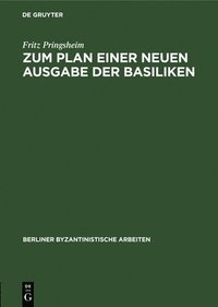 bokomslag Zum Plan Einer Neuen Ausgabe Der Basiliken