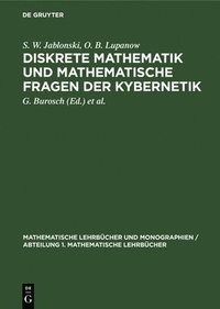 bokomslag Diskrete Mathematik Und Mathematische Fragen Der Kybernetik