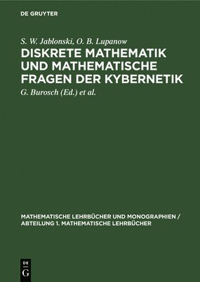 Diskrete Mathematik Und Mathematische Fragen Der Kybernetik 1