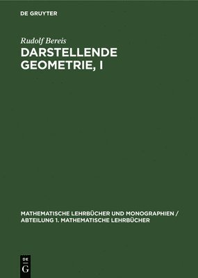Rudolf Bereis - Darstellende Geometrie, I, Inbunden