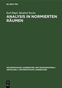 bokomslag Analysis in Normierten Räumen
