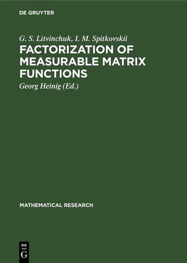 G. S. Litvinchuk, I. M. Spitkovskii, Georg Heinig - Factorization of Measurable Matrix Functions, Inbunden