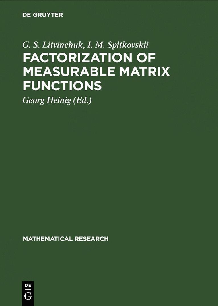 G. S. Litvinchuk, I. M. Spitkovskii, G. S. I. M. Litvinchuk Spitkovskii, Georg Heinig - Factorization of Measurable Matrix Functions, Inbunden