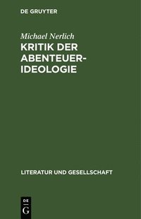 bokomslag Michael Nerlich: Kritik Der Abenteuer-Ideologie. Teil 1