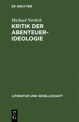 Michael Nerlich - Michael Nerlich: Kritik Der Abenteuer-Ideologie. Teil 1, Inbunden
