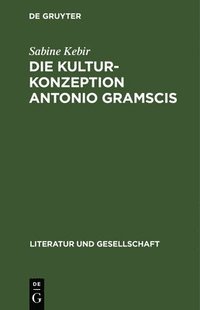 bokomslag Die Kulturkonzeption Antonio Gramscis