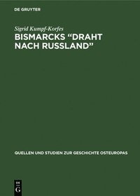 bokomslag Bismarcks "Draht nach Russland"
